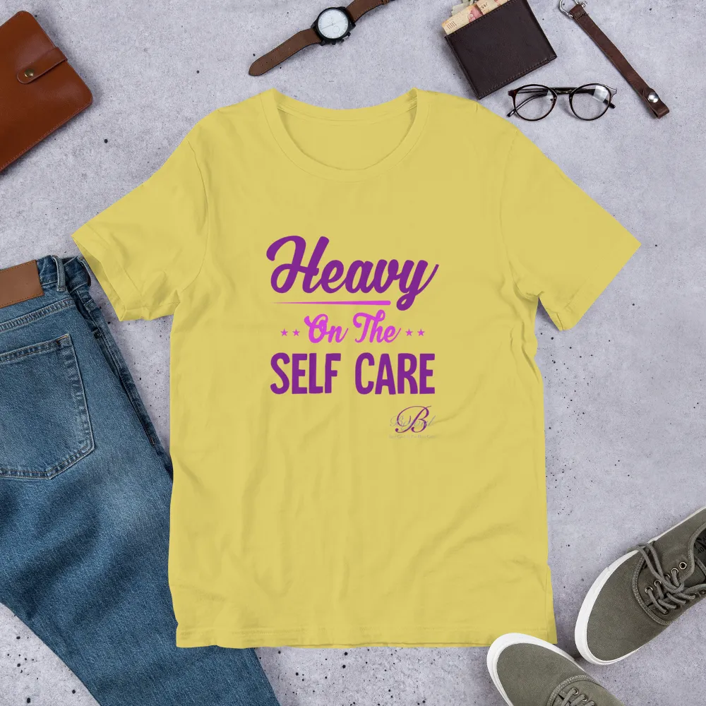 Heavy Self Care Unisex T-Shirt