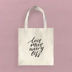 Love More Worry Less - Canvas Tote Bag